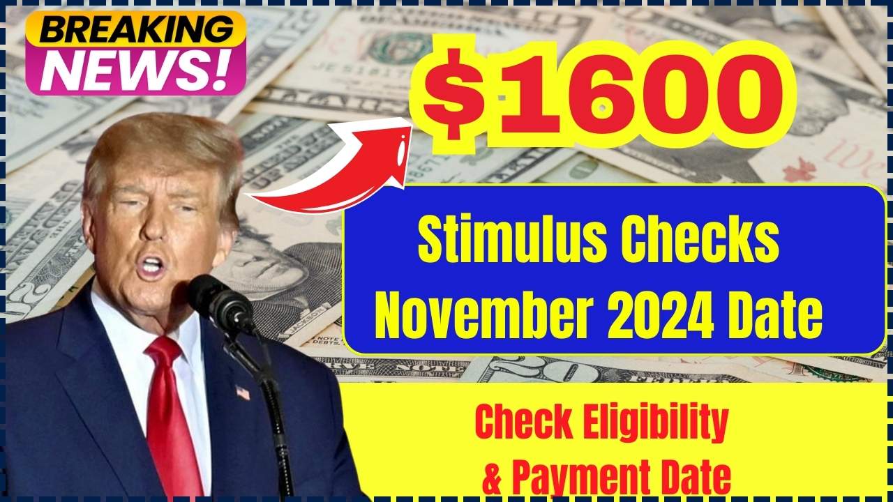 1600 Stimulus Checks November 2024 Date Will You get this? Check