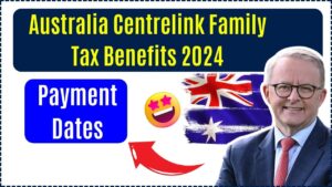 Australia Centrelink Family Tax Benefits 2024
