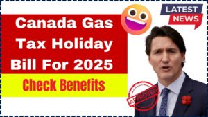 Canada Gas Tax Holiday Bill For 2025