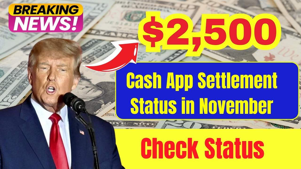 Cash App Settlement Status in November 2024 Check Settlement Claim Amount & Eligibility LKO