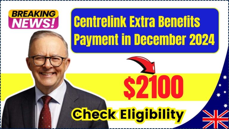 Centrelink $2100 Extra Benefits Payment in December 2024