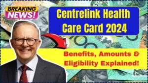 Centrelink Health Care Card 2024