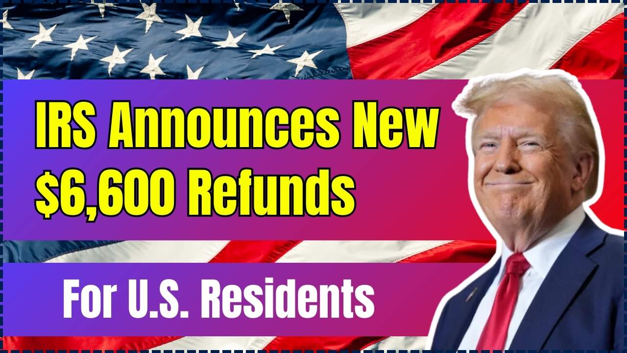 $6600 New IRS Refund for US Residents in December 2024, Eligibility Criteria & Payment Date