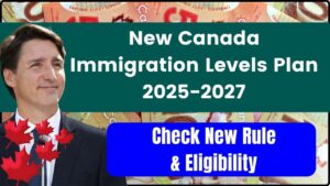 New Canada Immigration Levels Plan 2025-2027