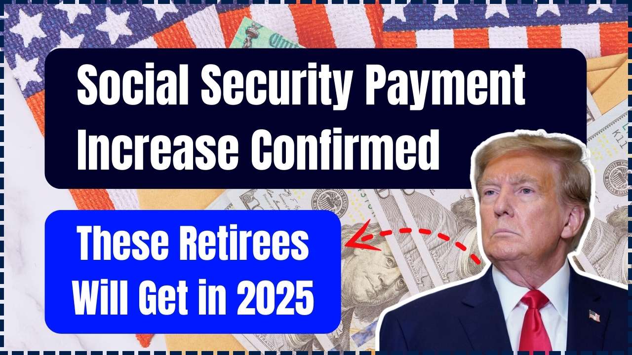 Social Security Changes Under the Trump Administration – Here’s What Retirees Can Expect Starting in 2025