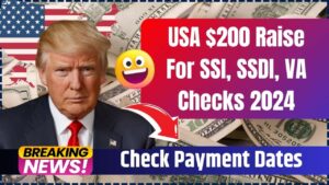 USA $200 Raise For SSI, SSDI, VA Checks 2024