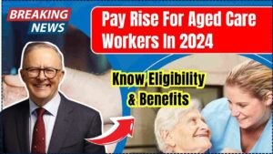 $1000 Pay Rise For Aged Care Workers In 2024