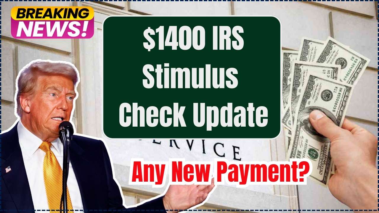 1400 IRS Stimulus Check Update Is There Any New Payment Coming? LKO