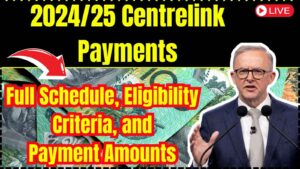 2024/25 Centrelink Payments