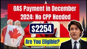 $2254 OAS Payment in December 2024