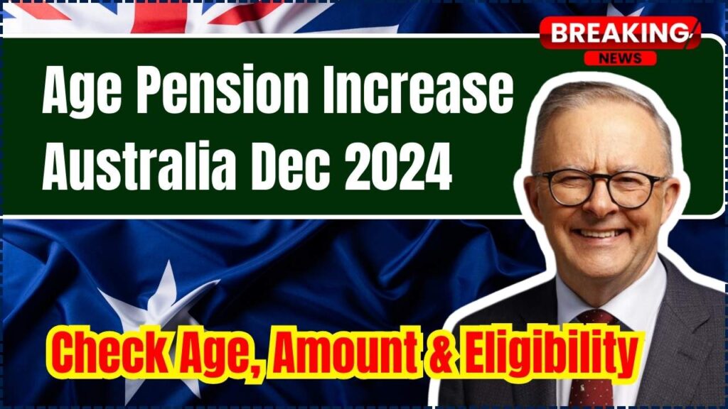 Age Pension Increase Australia Dec 2024 Check Age, Amount