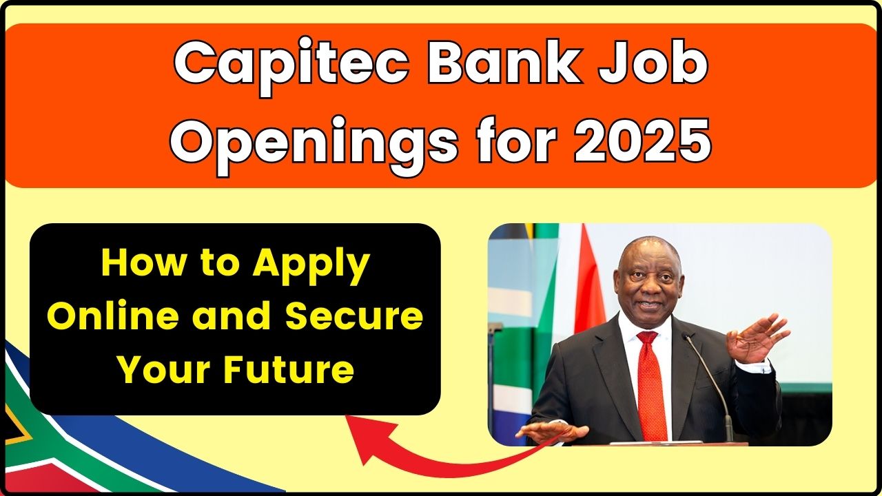 Capitec Bank Job Openings for 2025 How to Apply Online and Secure Your