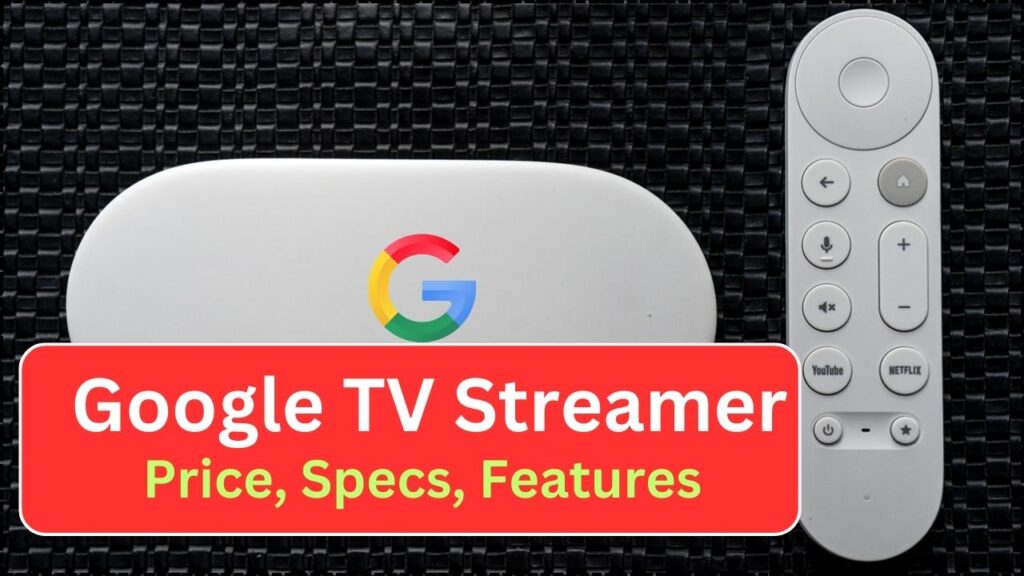 Prijs, specificaties, functies en alles wat u moet weten voor Google TV Streamer