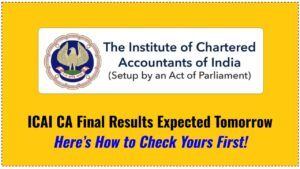 ICAI CA Final Results Expected Tomorrow