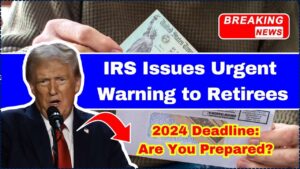 IRS Issues Urgent Warning to Retirees