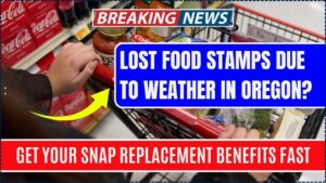 Lost Food Stamps Due to Weather in Oregon