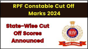 RPF Constable Cut Off Marks 2024