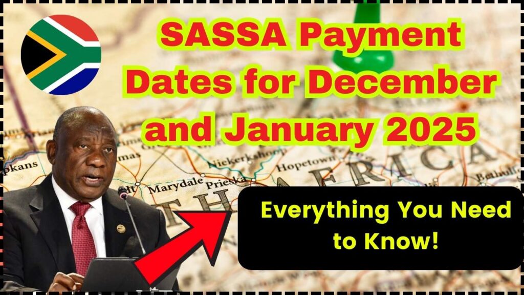 SASSA Payment Dates for December 2024 and January 2025: Everything You Need to Know! 1 SASSA Payment Dates for December 2024 and January 2025