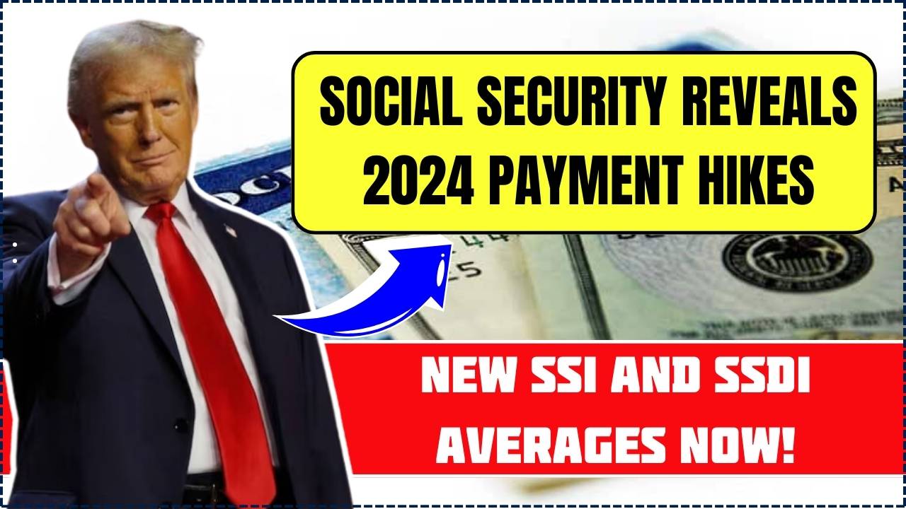 Social Security Reveals 2024 Payment Hikes Check the New SSI and SSDI