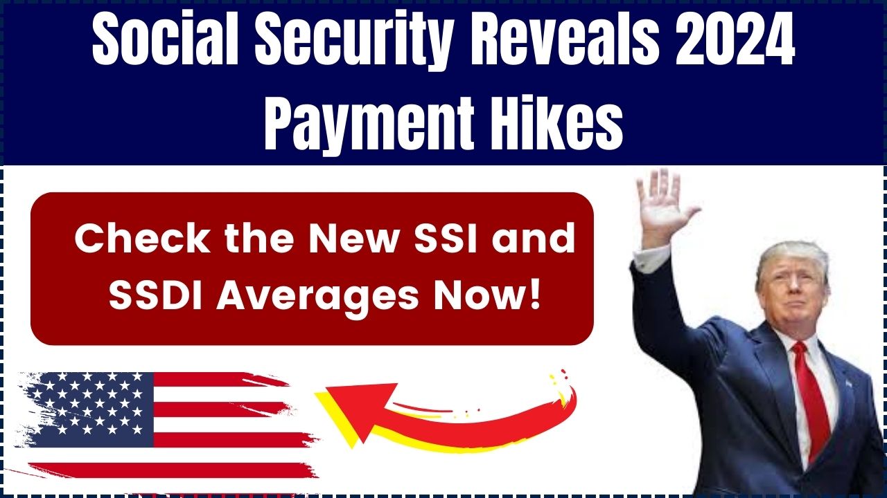 Social Security Reveals 2024 Payment Hikes Check the New SSI and SSDI