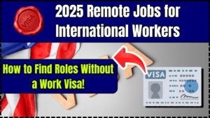 2025 Remote Jobs for International Workers