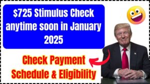 $725 Stimulus Check anytime soon in January 2025
