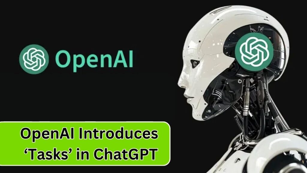 OpenAI Introduces 'Tasks' in ChatGPT: Learn How to Use This Work