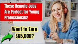 These Remote Jobs Are Perfect for Young Professionals