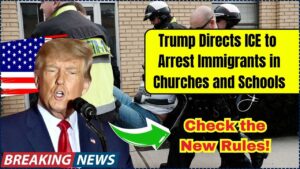 Trump Directs ICE to Arrest Immigrants in Churches & Schools