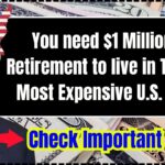 You need $1 Million for Retirement to live in These 15 Most Expensive U.S. States