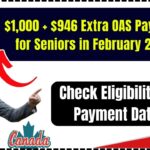 $1,000 + $946 Extra OAS Payment for Seniors in February 2025