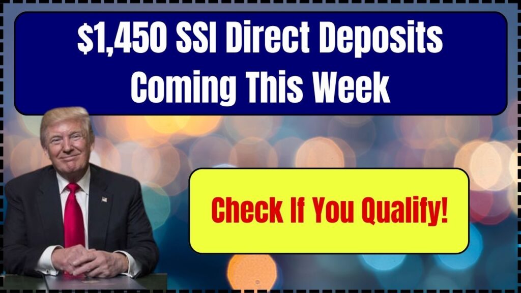$1,450 SSI Direct Deposits Coming This Week – Check If You Qualify! 1 $1,450 SSI Direct Deposits Coming This Week