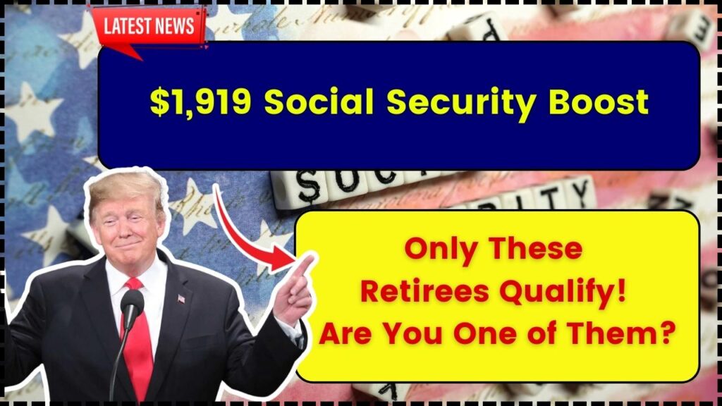 $1,919 Social Security Boost – Only These Retirees Qualify! Are You One of Them? 1 $1,919 Social Security Boost