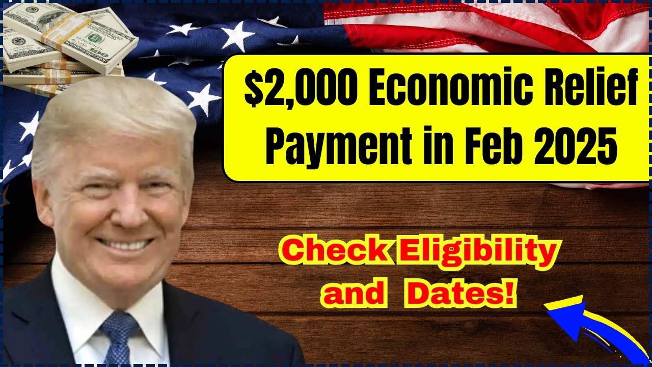 2,000 Economic Relief Payment in Feb 2025 Is It Real? Check