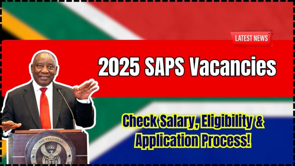 2025 SAPS Vacancies – Check Salary, Eligibility & Application Process! 1 2025 SAPS Vacancies