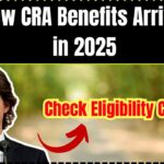 3 New CRA Benefits Arriving in 2025