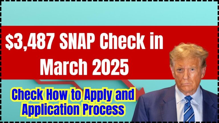$3,487 SNAP Check in March 2025