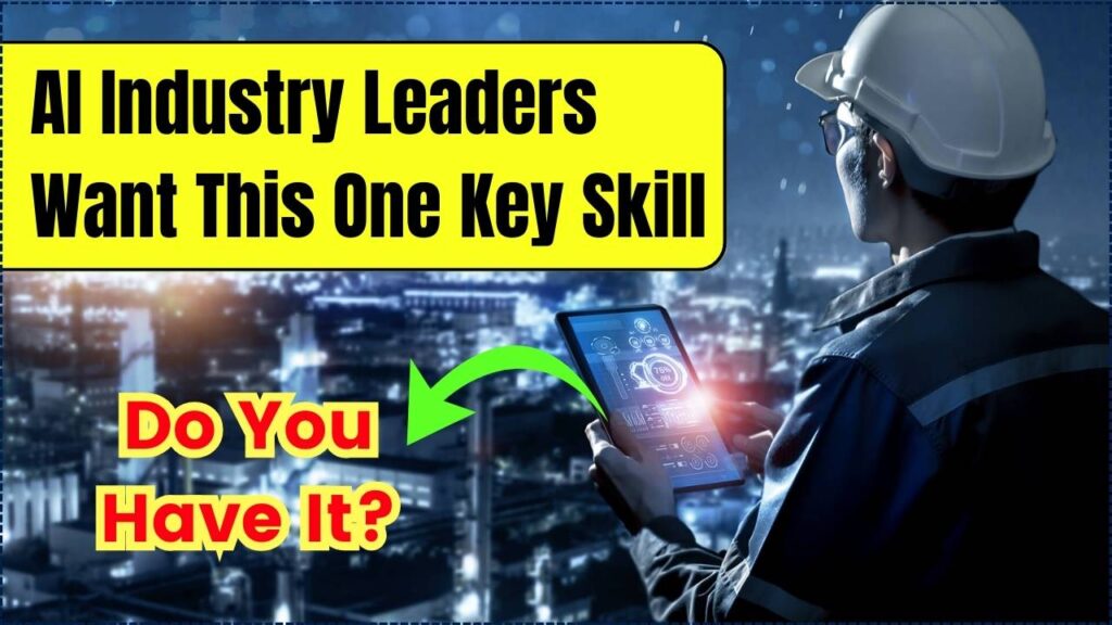 AI Industry Leaders Want This One Key Skill – Do You Have It? 1 AI Industry Leaders Want This One Key Skill
