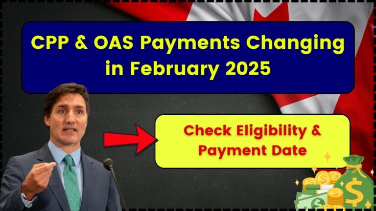 CPP & OAS Payments Changing in February 2025