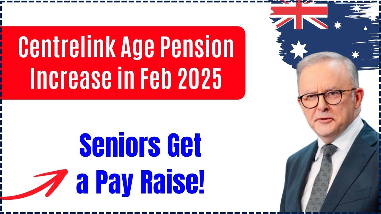 Seniors Get a Pay Raise! Centrelink Age Pension Increase in Feb 2025 – Check New Rates