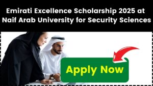 Emirati Excellence Scholarship 2025 at Naif Arab University for Security Sciences