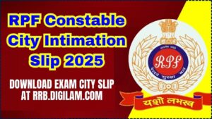 RPF Constable City Intimation Slip 2025