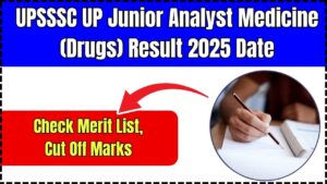 UPSSSC UP Junior Analyst Medicine (Drugs) Result 2025 Date