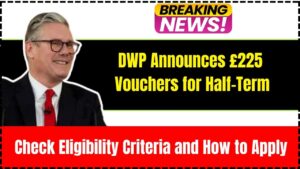 DWP Announces £225 Vouchers for Half-Term