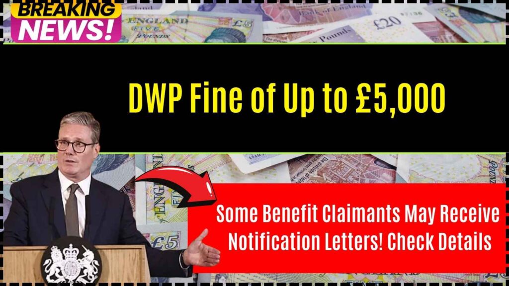 DWP Fine of Up to £5,000: Some Benefit Claimants May Receive Notification Letters! Check Details 1 DWP Fine of Up to £5,000
