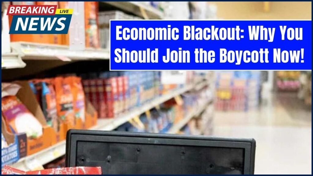 Economic Blackout: Why You Should Join the Boycott Now! 1 Economic Blackout