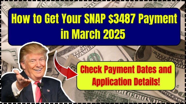 How to Get Your SNAP $3487 Payment in March 2025