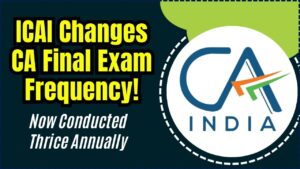 ICAI Changes CA Final Exam Frequency