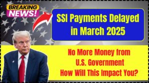SSI Payments Delayed in March 2025