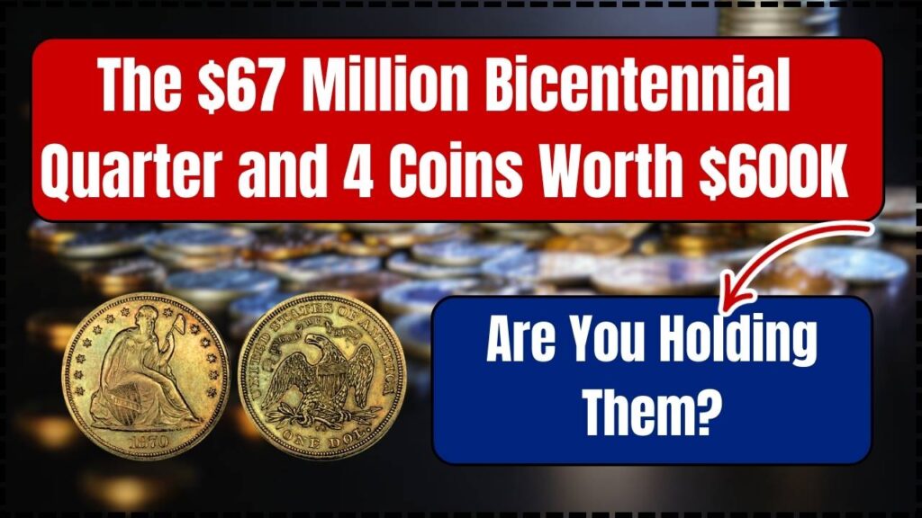 The $67 Million Bicentennial Quarter and 4 Coins Worth $600K – Are You Holding Them? 1 The $67 Million Bicentennial Quarter and 4 Coins Worth $600K